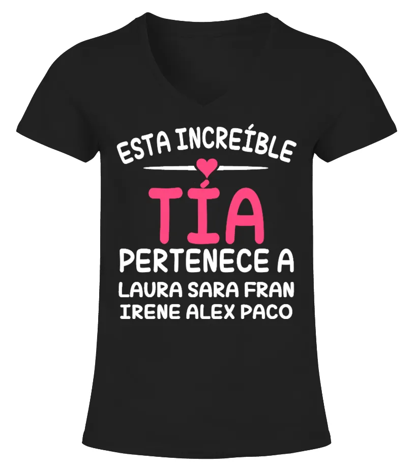Esta increíble Tía pertenece Laura, Sara, Fran, Irene, Alex, Paco Camiseta cuello pico Mujer