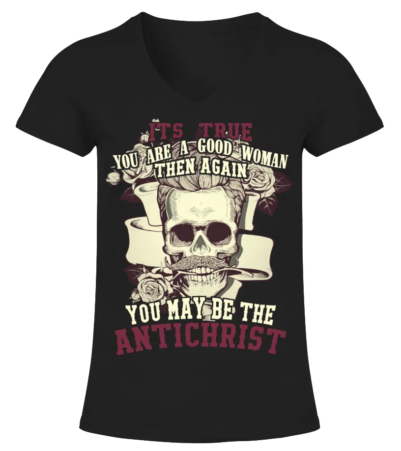 It's true, You are a good woman,... Camiseta cuello pico Mujer