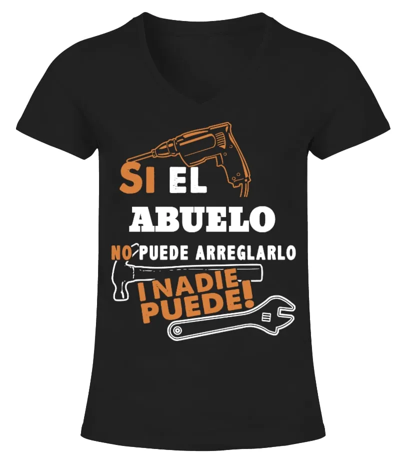 Si el Abuelo no puede arreglarlo, ¡nadie puede! Camiseta cuello pico Mujer