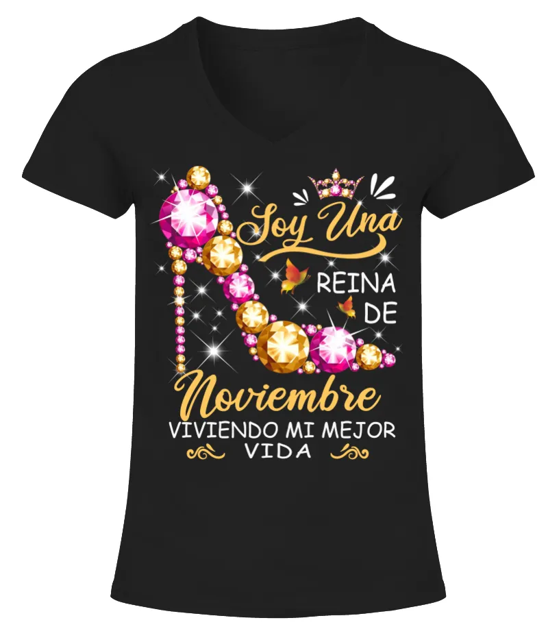 Soy una reina de noviembre viviendo mi mejor vida  Camiseta cuello pico Mujer
